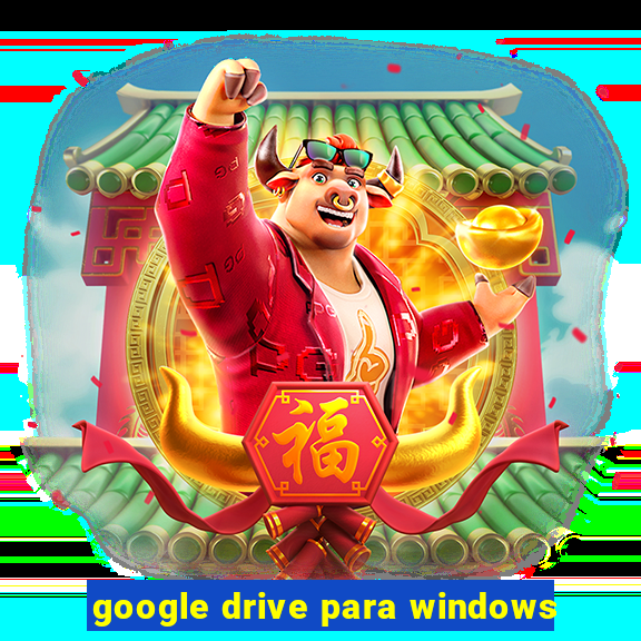 google drive para windows